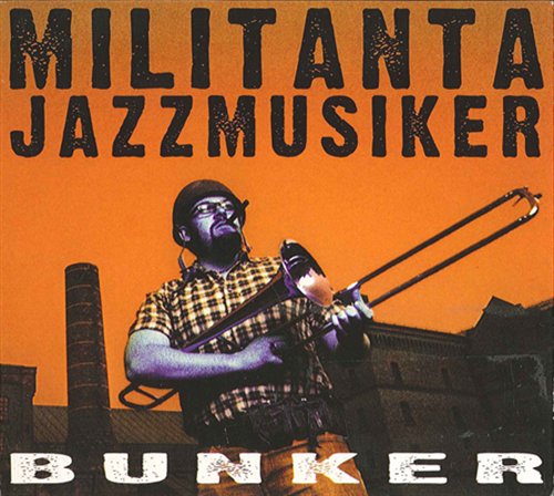 Bunker: Militanta jazzmusiker 2002