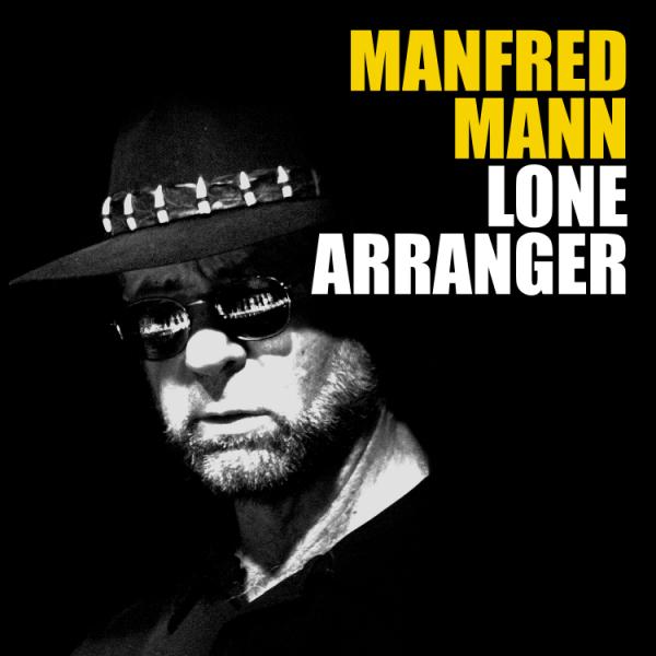 Manfred Mann: Lone arranger 2014 (Ltd)