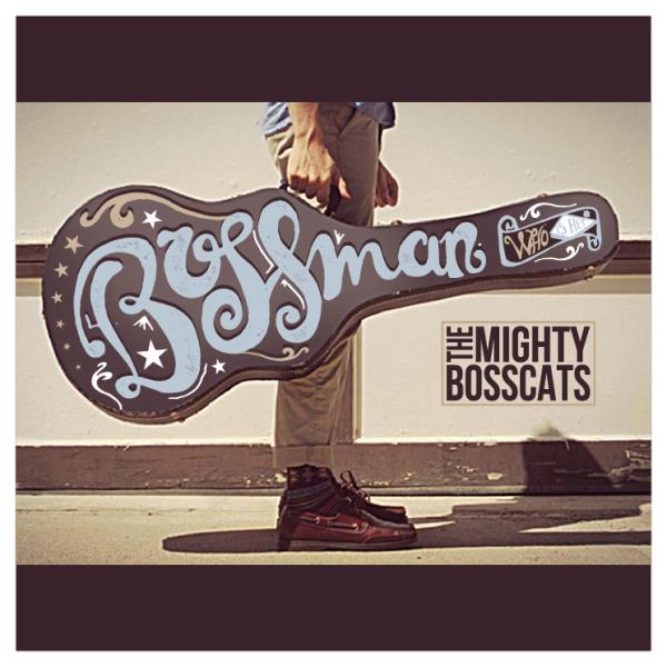 Mighty Bosscats: Bossman 2015