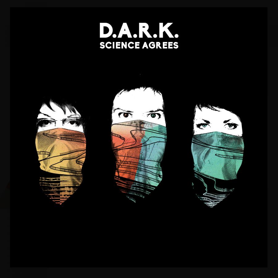 D.A.R.K.: Science Agrees