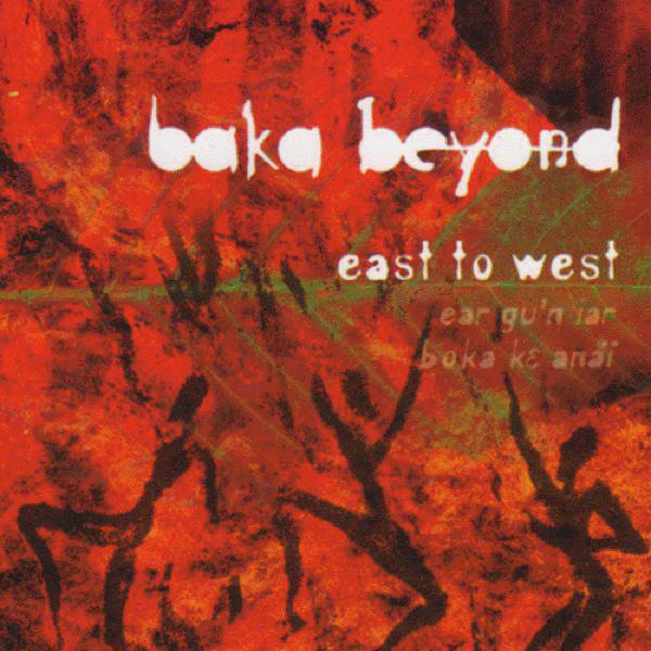 Baka Beyond: East To West