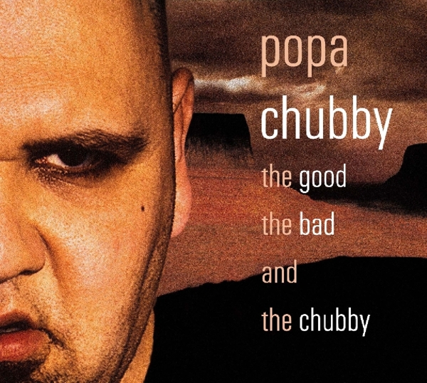 Chubby Popa: Good the Bad & Chubby