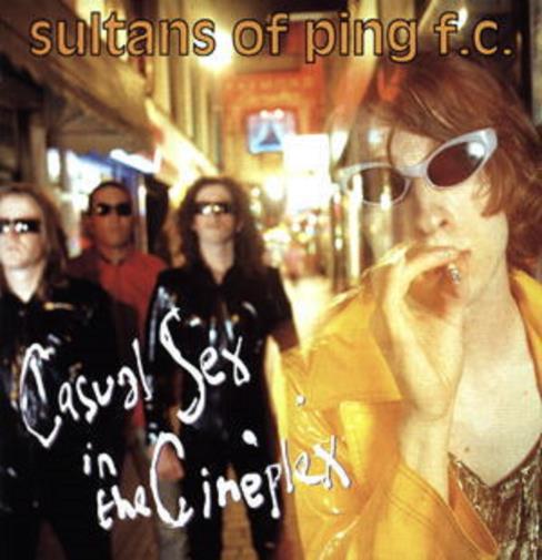 Sultans Of Ping Fc Casual Sex In The Cineplex 2 Cd Musik