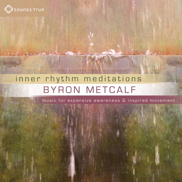 Metcalf Byron: Inner Rhythm Meditations Vol II