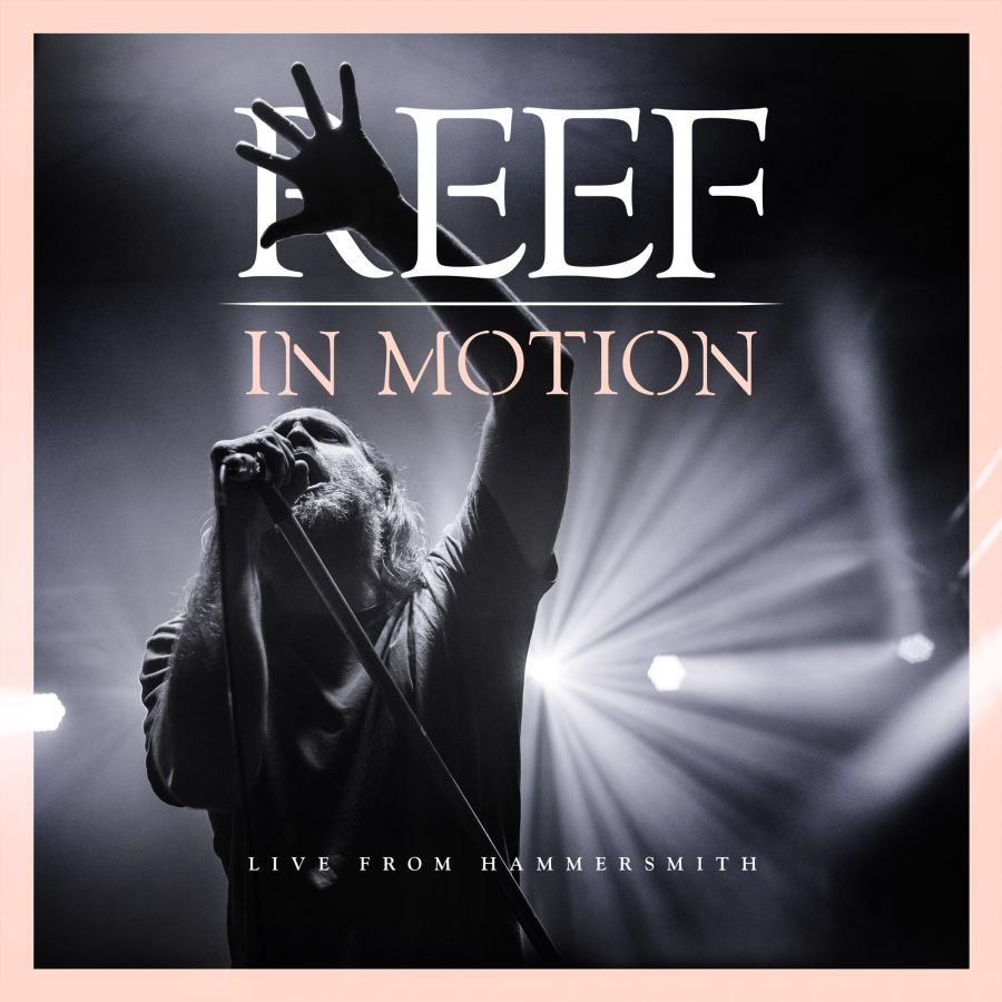 Reef: In motion/Live from Hammersmith 2019