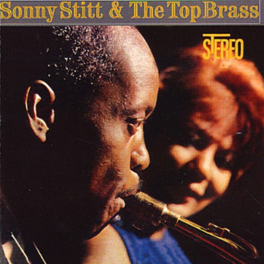 Stitt Sonny & The Top Brass: Sonny Stitt & The..