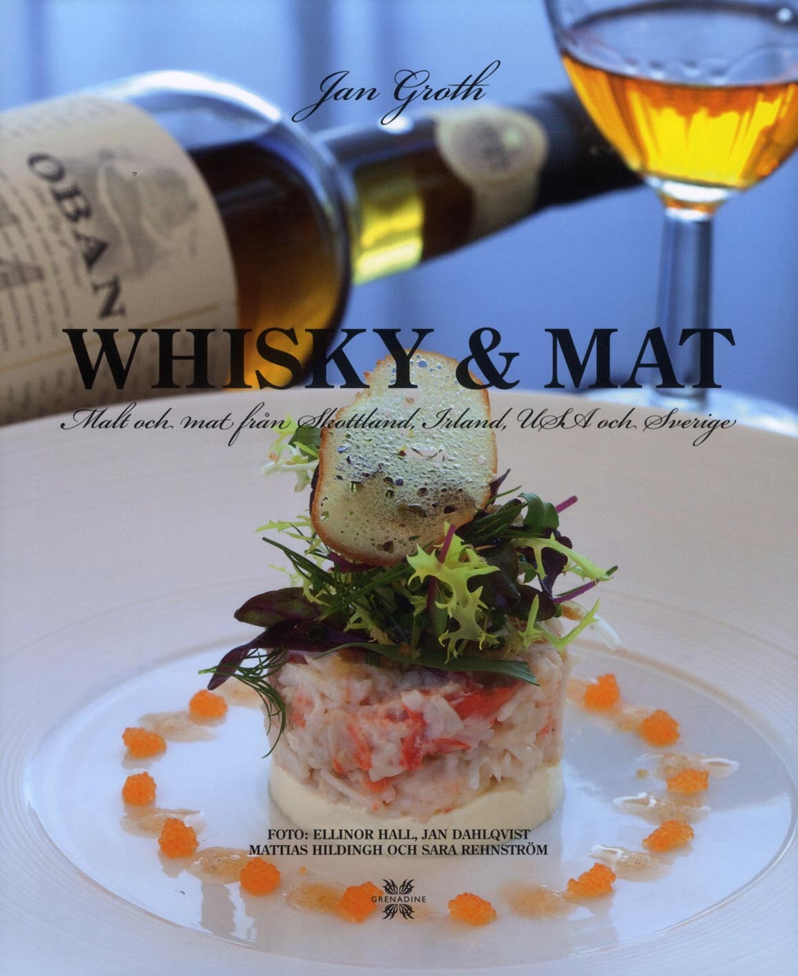 Whisky & Mat - Malt Och Mat Från Skottland, Irland, Usa Och Sverige
