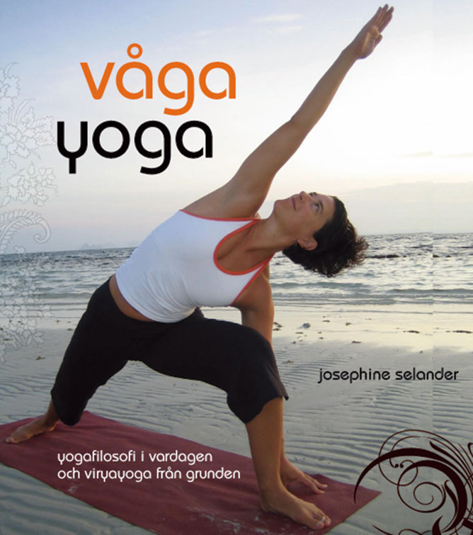 Våga Yoga - Yogafilosofi I Vardagen Och Viryayoga Från Grunden