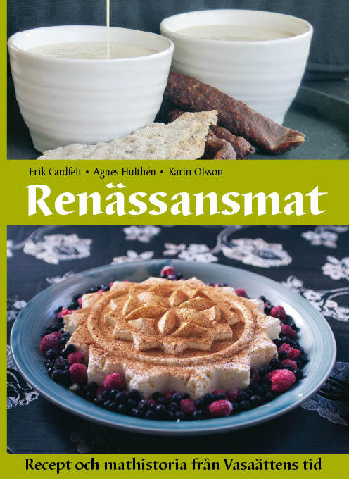 Renässansmat - Recept Och Mathistoria Från Vasaättens Tid