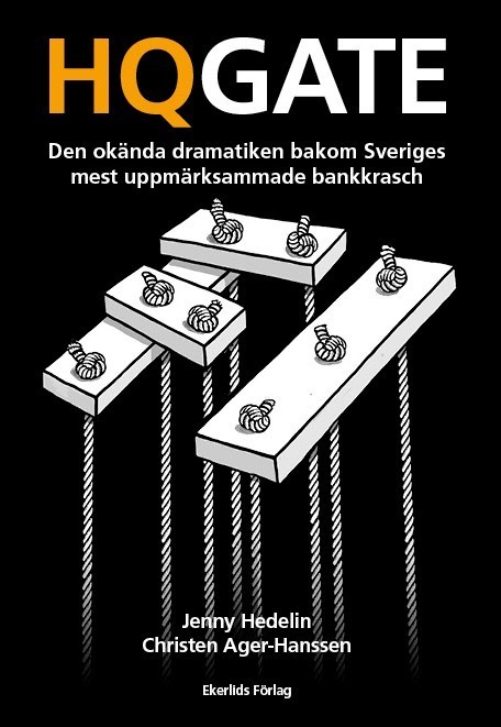 Hqgate- Den Okända Dramatiken Bakom Sveriges Mest Uppmärksammade Bankkrasch