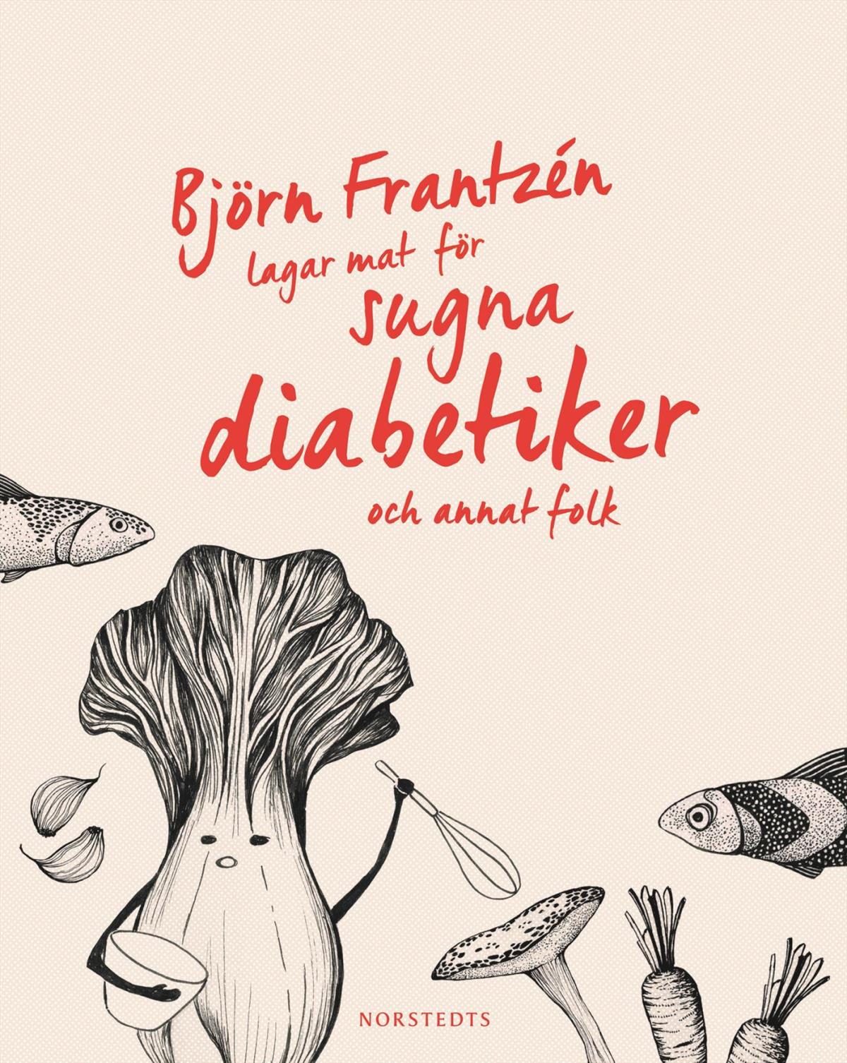 Björn Frantzén Lagar Mat För Sugna Diabetiker Och Annat Folk