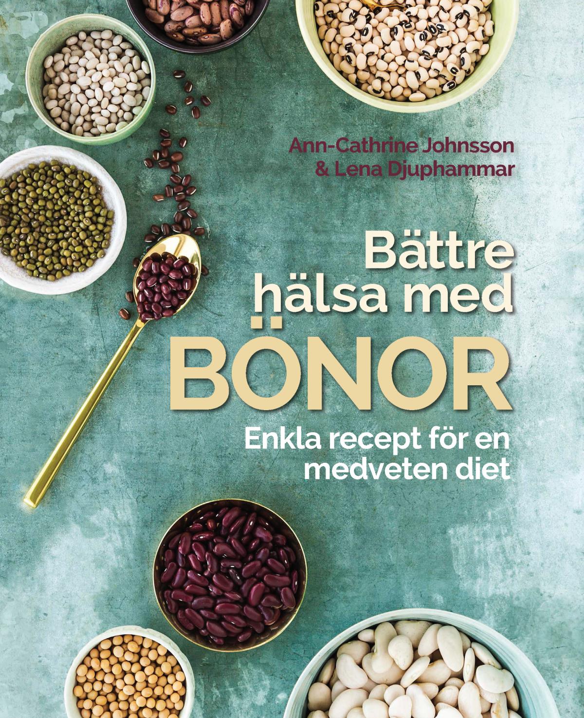 Bättre Hälsa Med Bönor- Enkla Recept För En Medveten Diet.