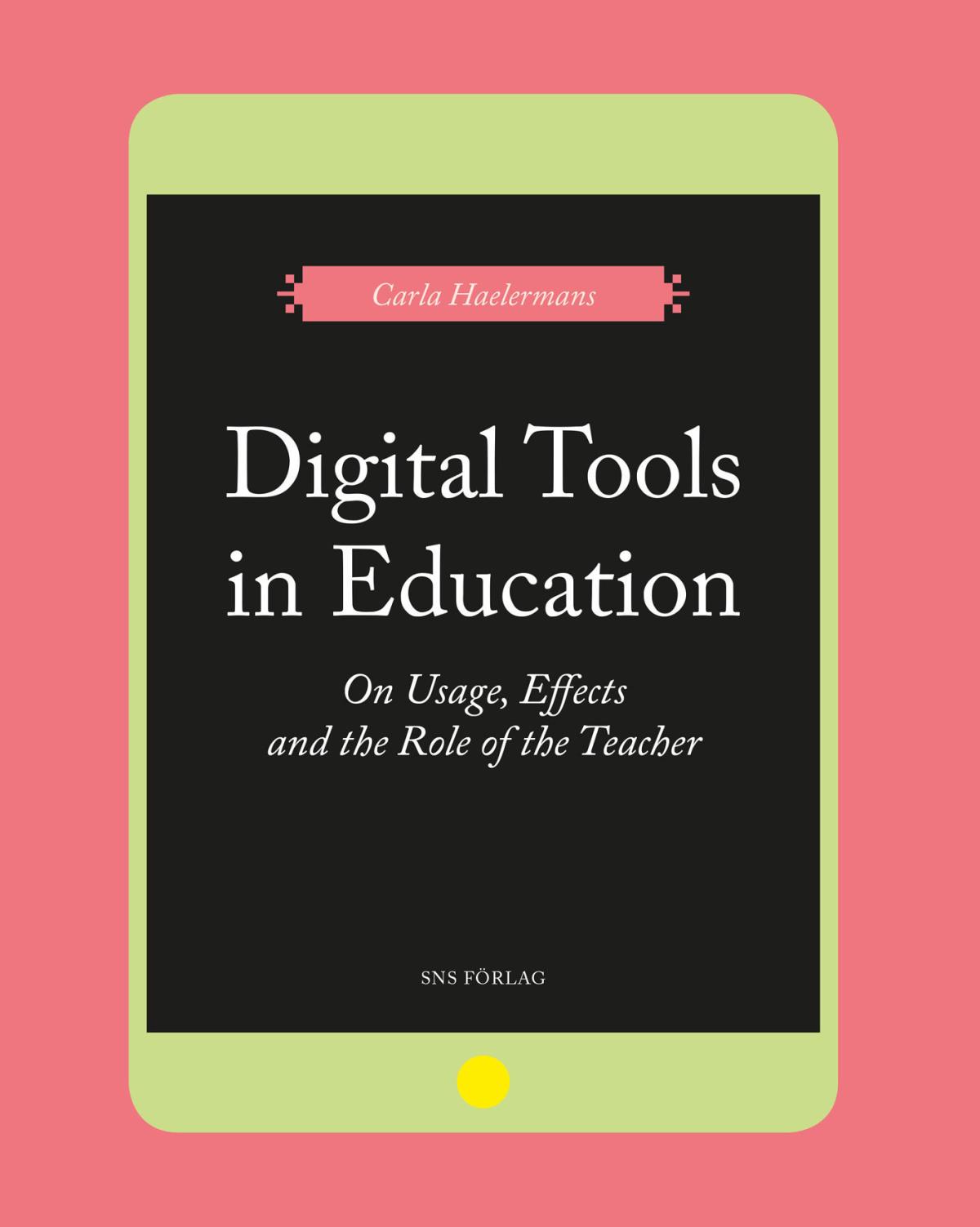 Digital Tools In Education. On Usage, Effects, And The Role Of The Teacher