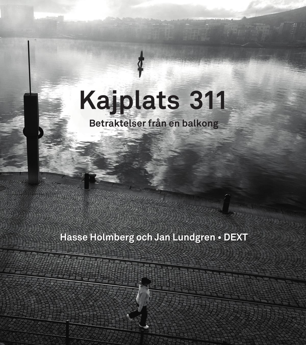 Kajplats 311 - Betraktelser Från En Balkong