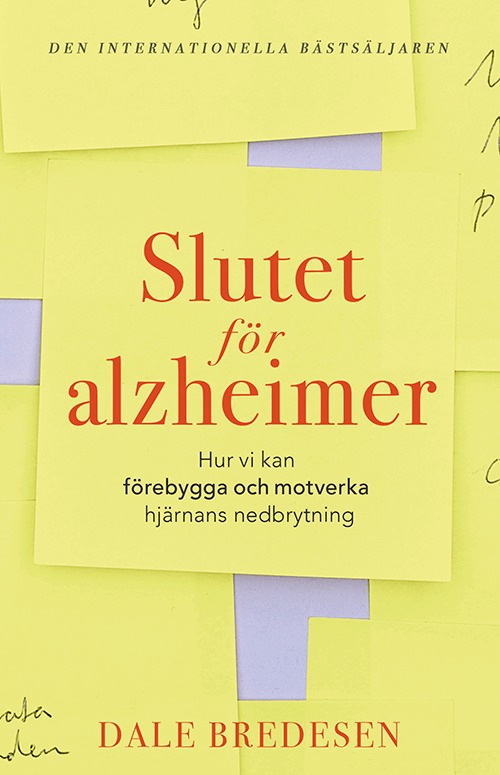 Slutet För Alzheimer - Hur Vi Kan Förebygga Och Motverka Hjärnans Nedbrytni