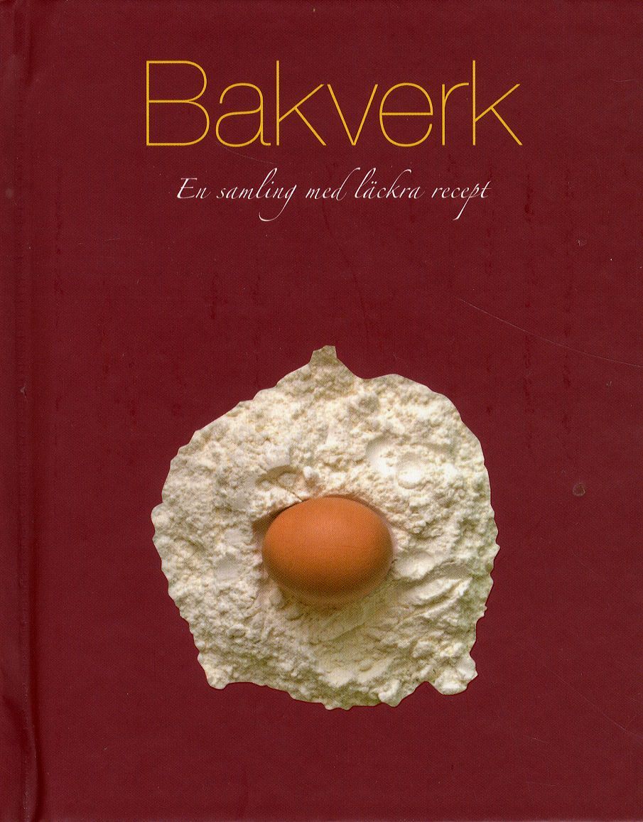 Bakverk - En Samling Med Läckra Recept