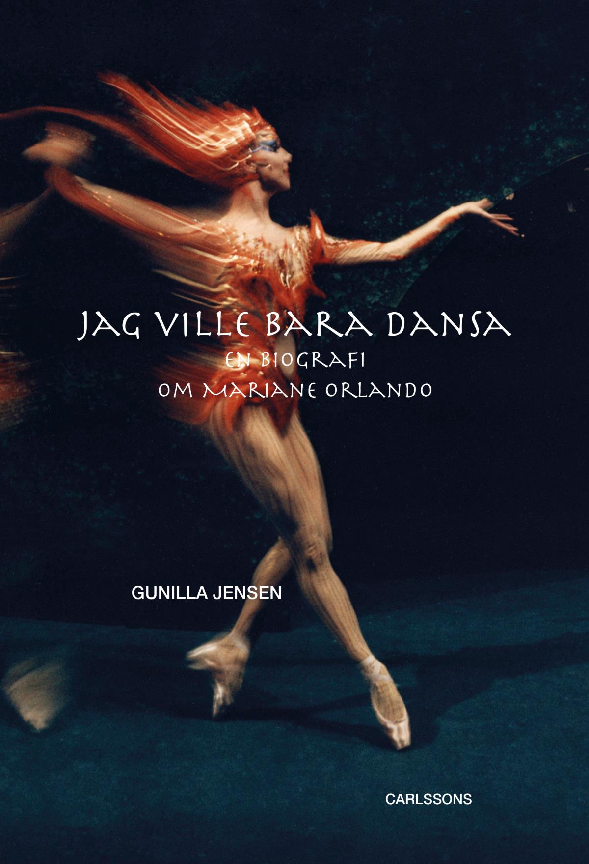 Jag Ville Bara Dansa - En Biografi Om Mariane Orlando