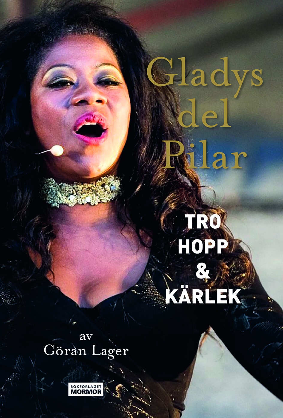 Gladys Del Pilar - Tro, Hopp & Kärlek