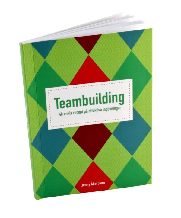 Teambuilding - 40 Enkla Recept På Effektiva Lagövningar