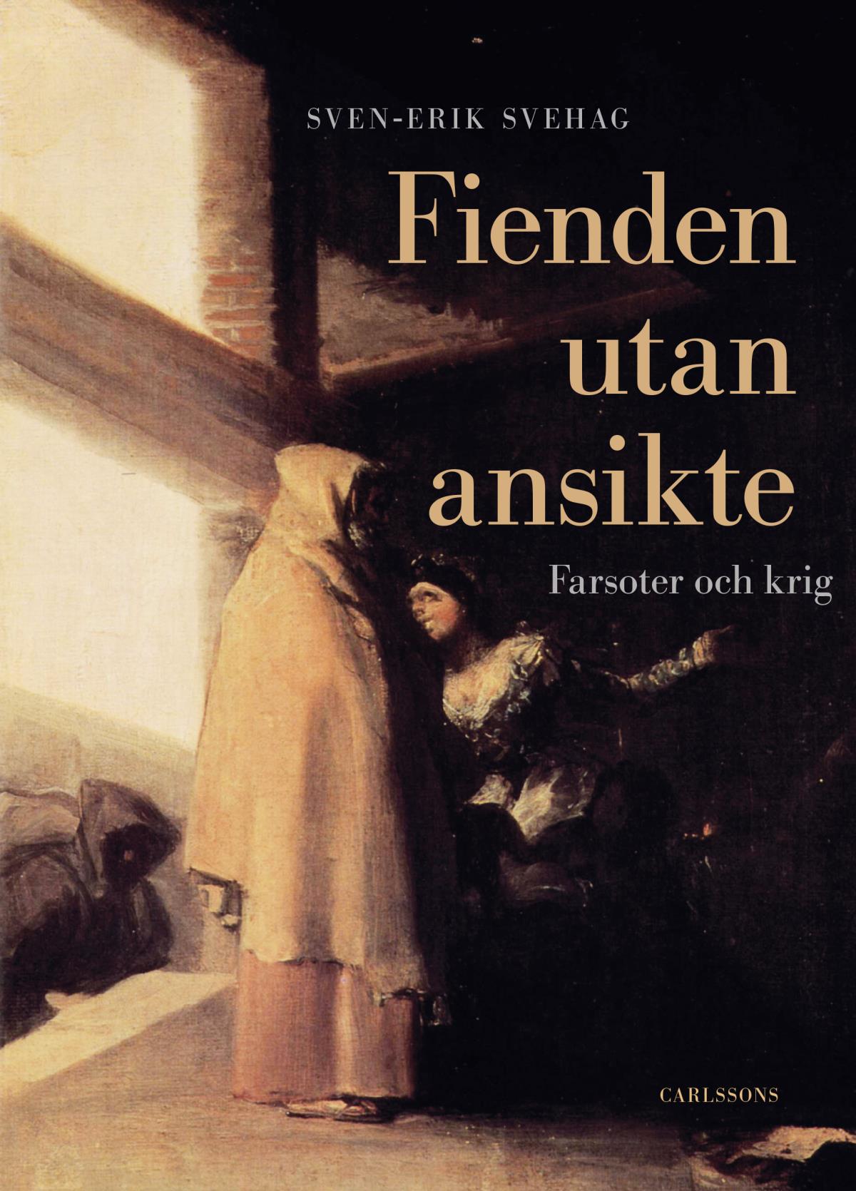 Fienden Utan Ansikte - Farsoter Och Krig