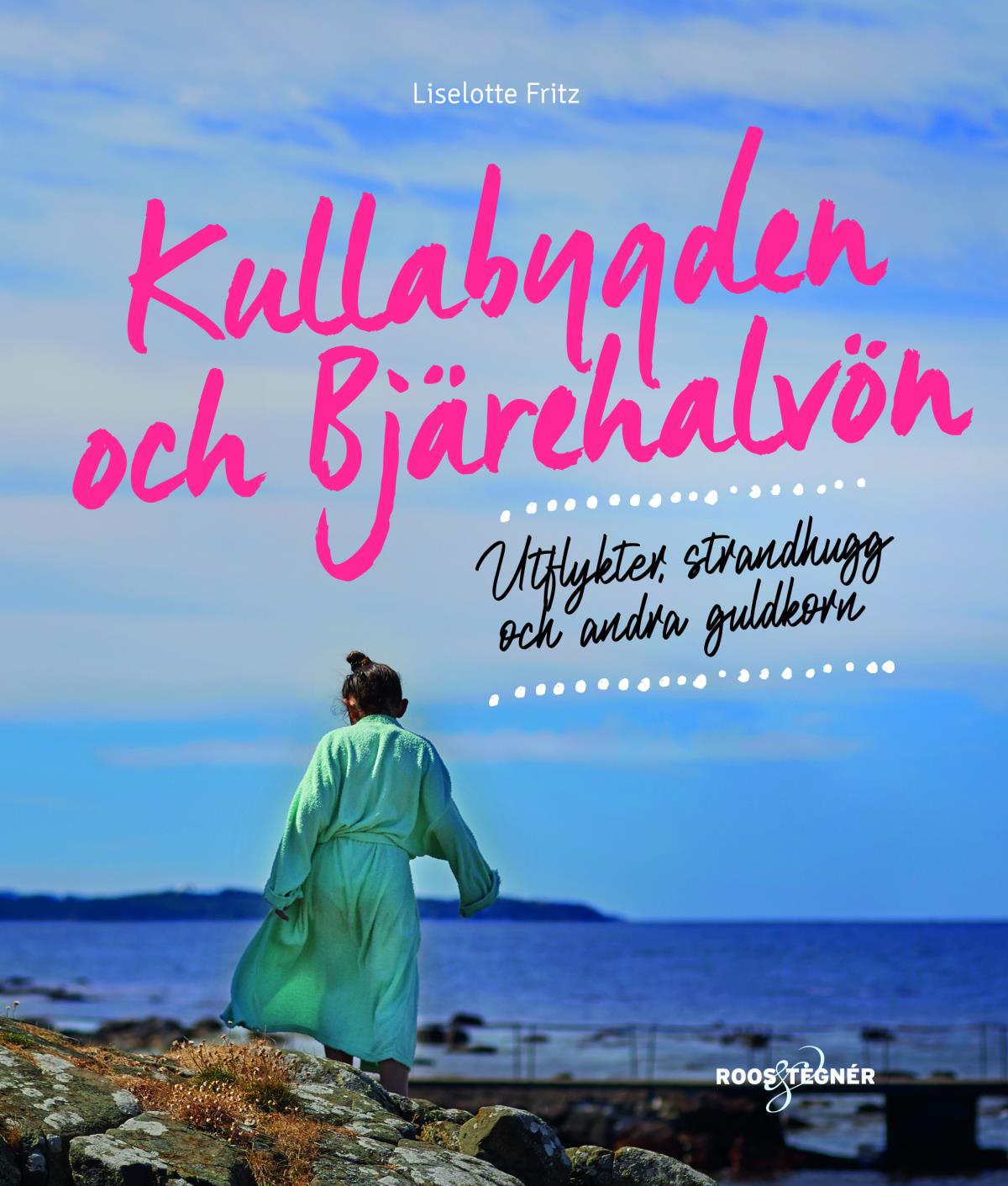 Kullabygden Och Bjärehalvön - Utflykter, Strandhugg Och Andra Guldkorn