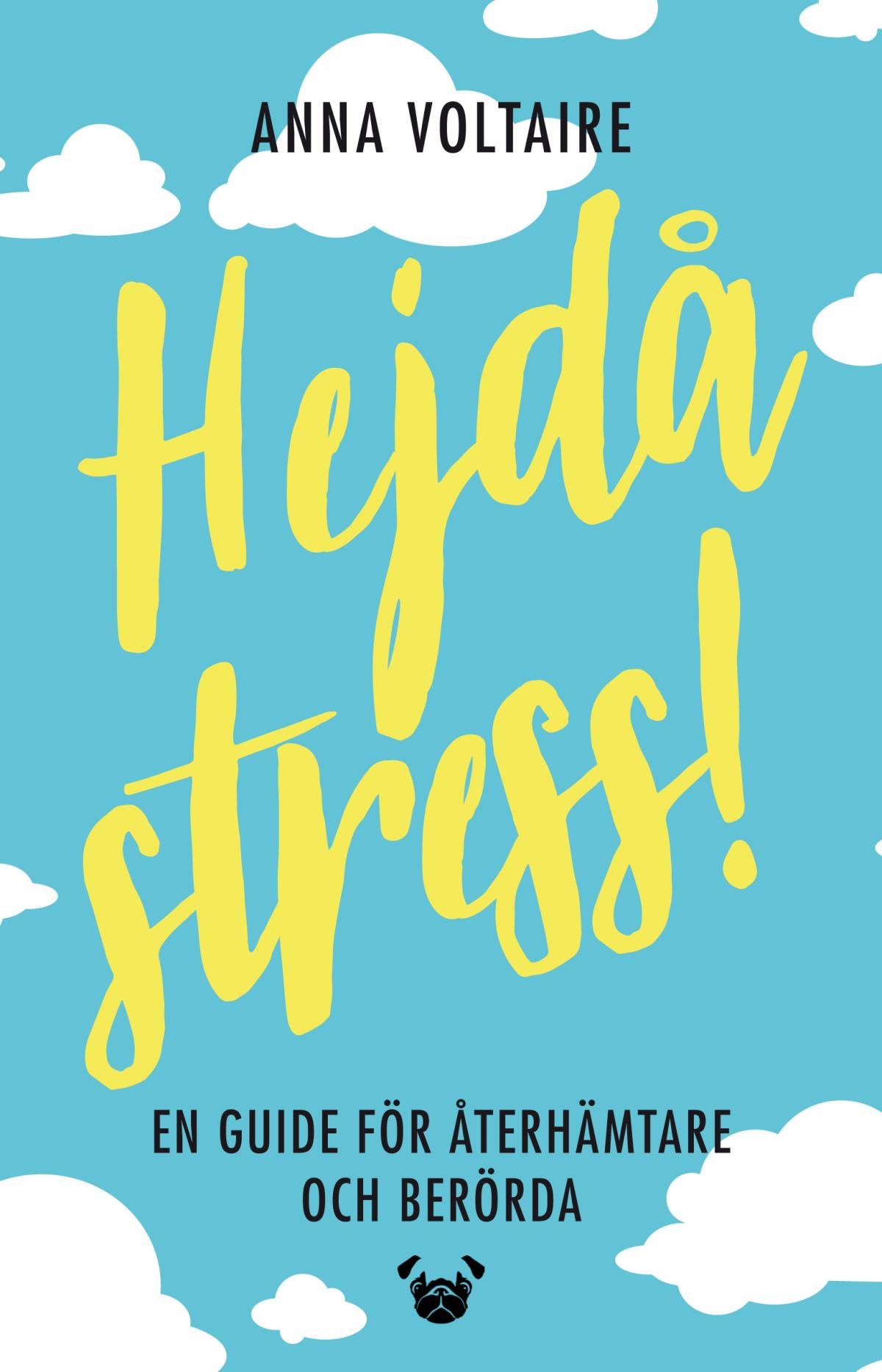 Hejdå Stress! - En Guide För Återhämtare Och Berörda