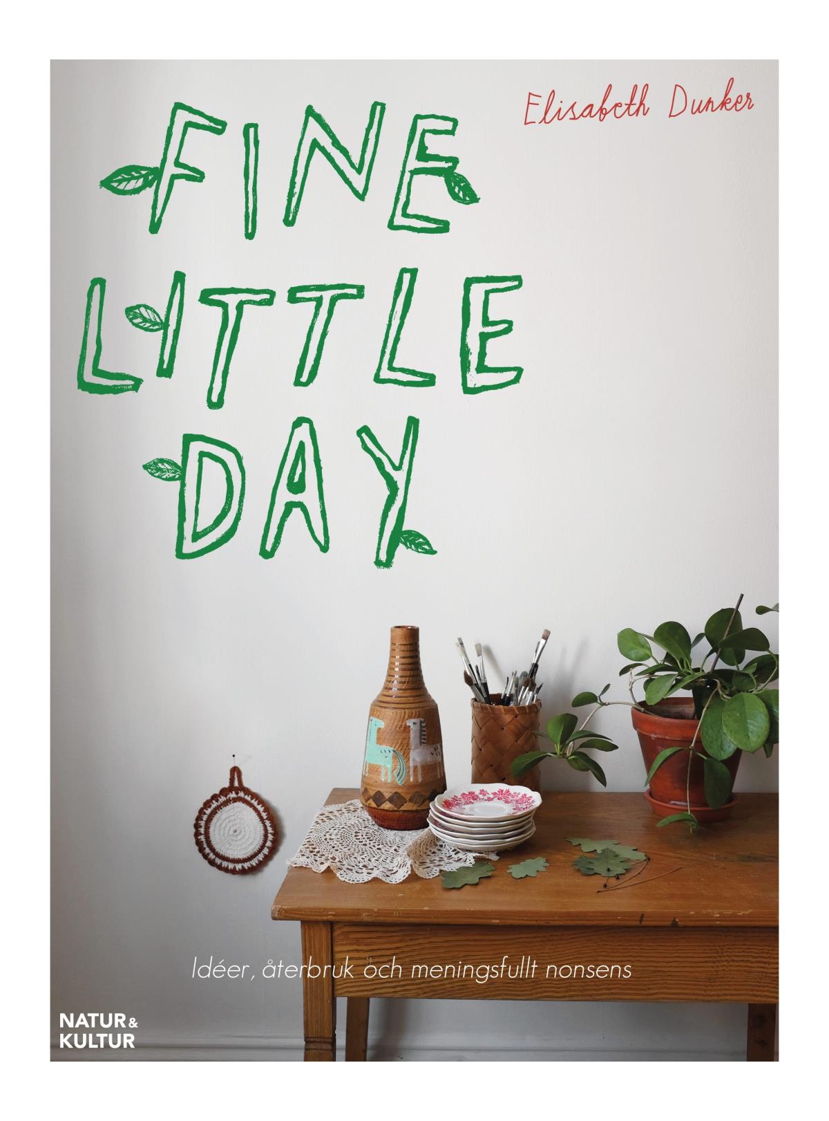 Fine Little Day - Idéer, Åtebruk Och Meningsfullt Nonsens