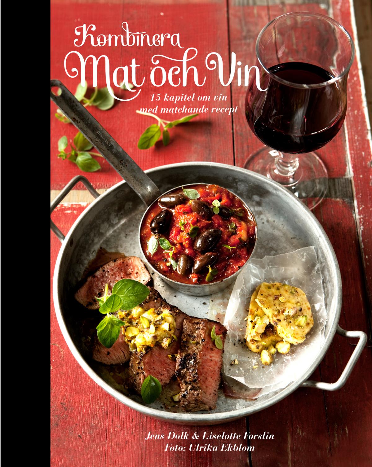 Kombinera Mat Och Vin - 15 Kapitel Om Vin Med Matchande Recept