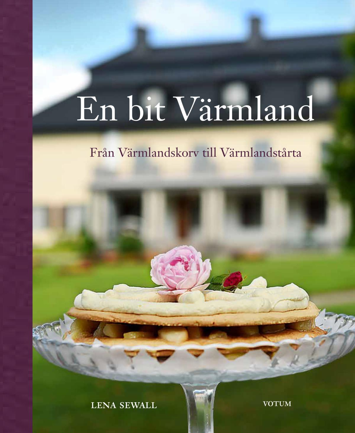 En Bit Värmland - Från Värmlandskorv Till Värmlandstårta