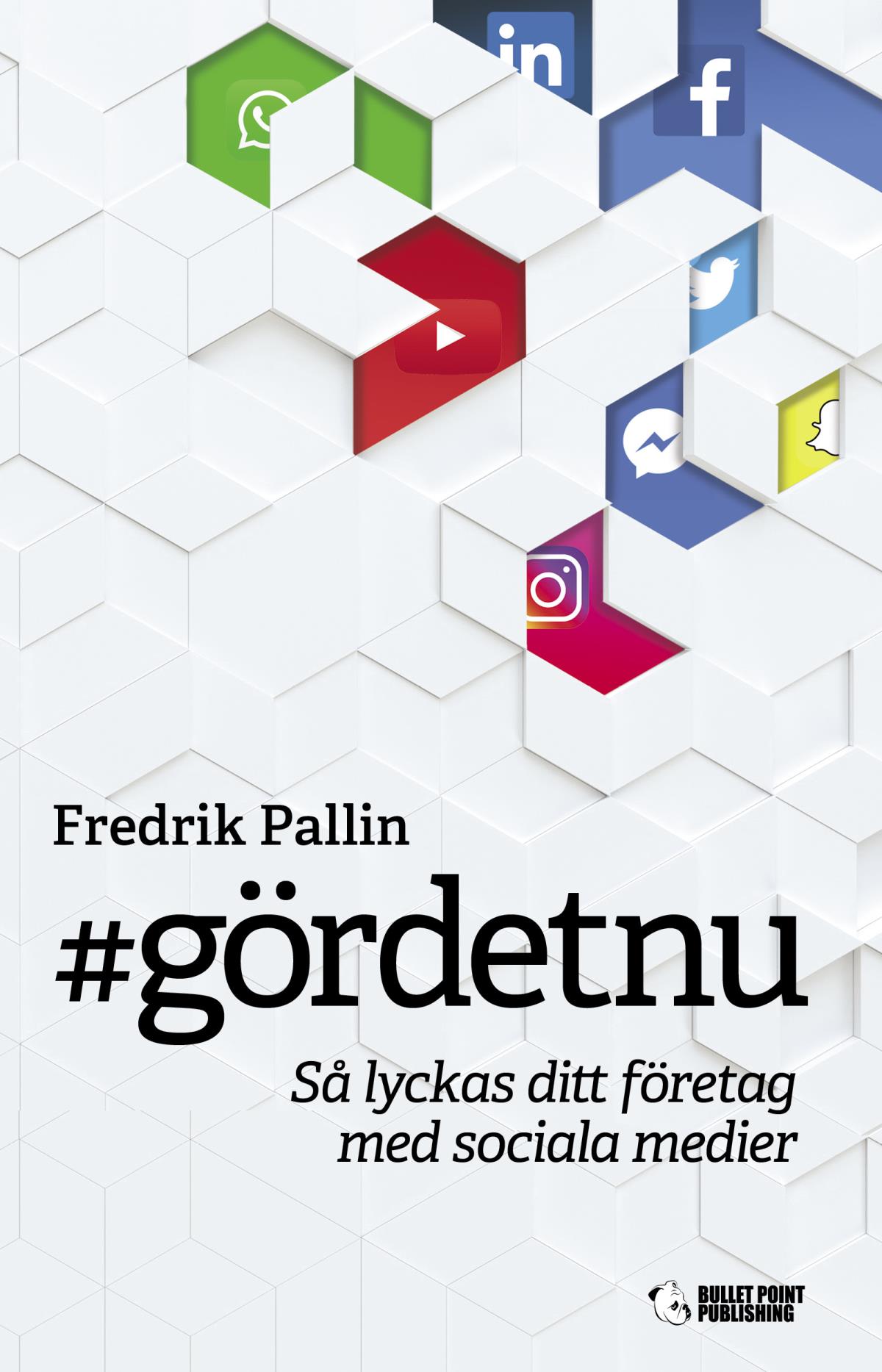 Fredrik Pallin - #gördetnu - Så Lyckas Ditt Företag Med Sociala Medier ...