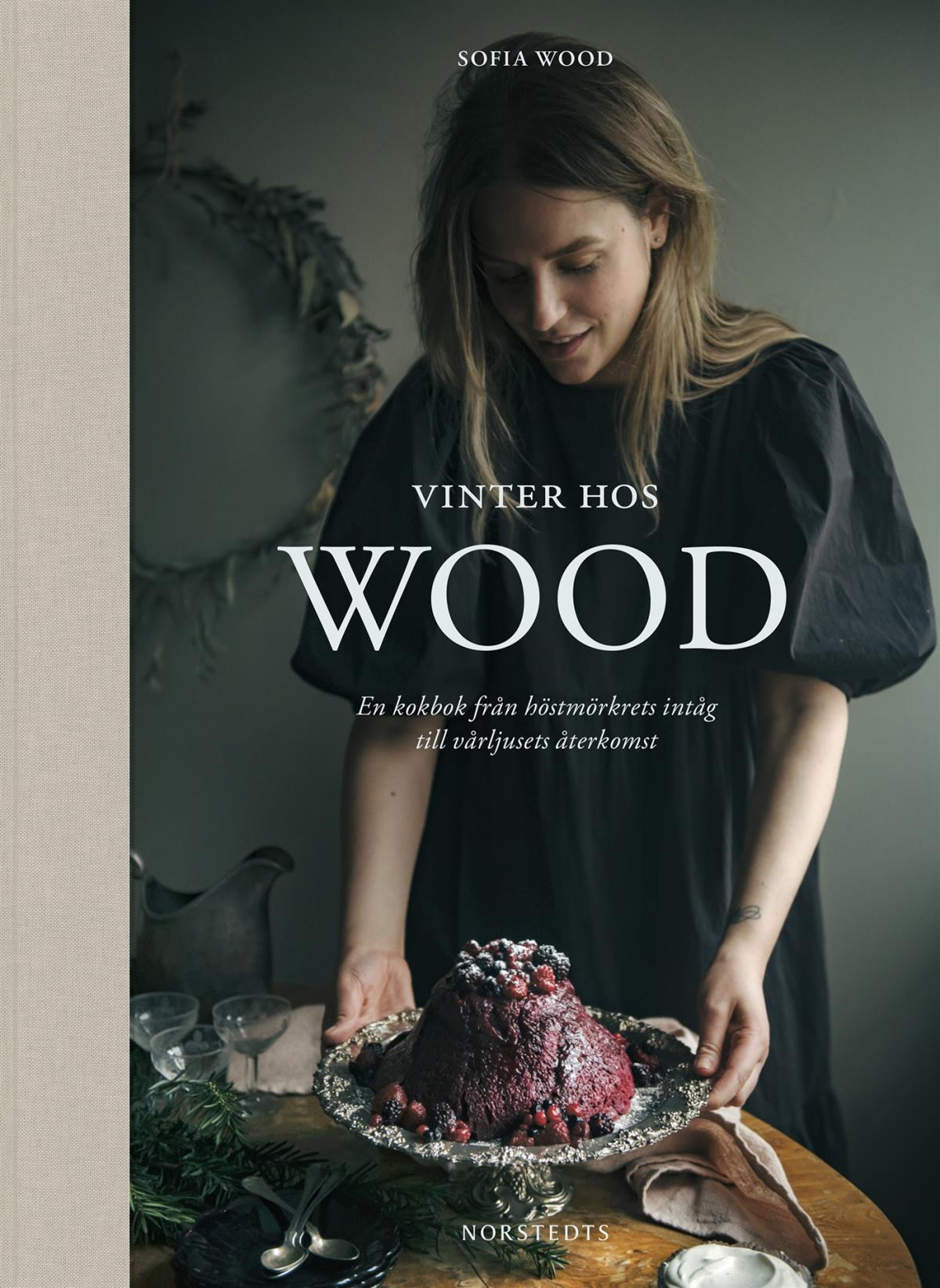 Vinter Hos Wood - En Kokbok Från Höstmörkrets Inträde Till Vårljusets Återkomst