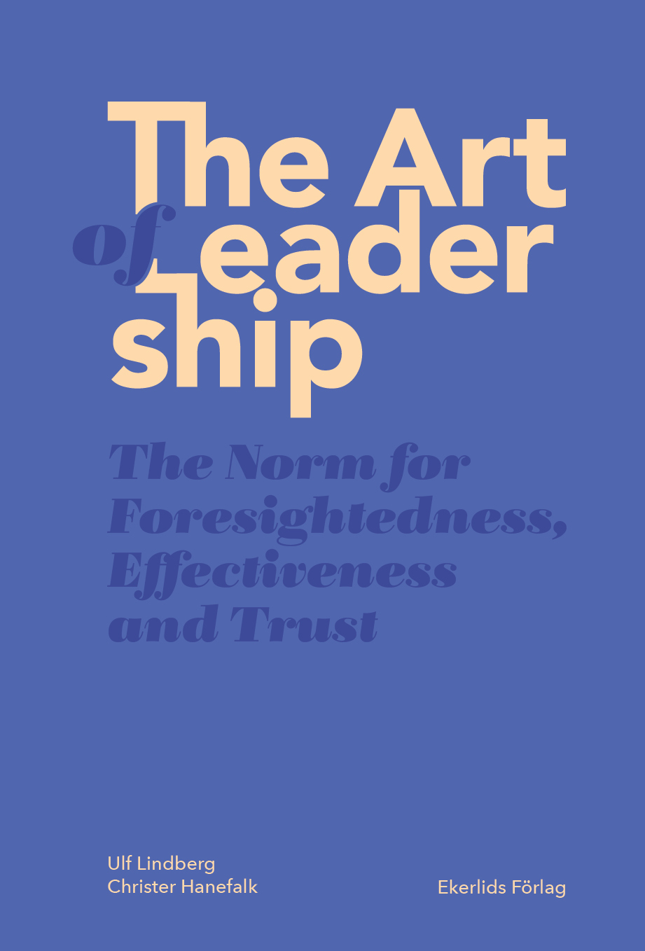 The Art Of Leadership - The Norm For Foresightedness, Effectiveness And Trust