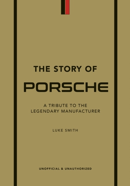 Story Of Porsche - A Tribute To The Legendary Manufacturer