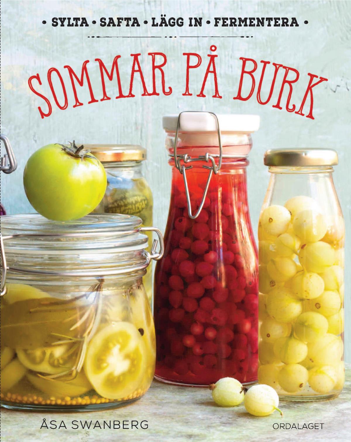 Sommar På Burk- Sylta, Safta, Lägg In, Fermentera