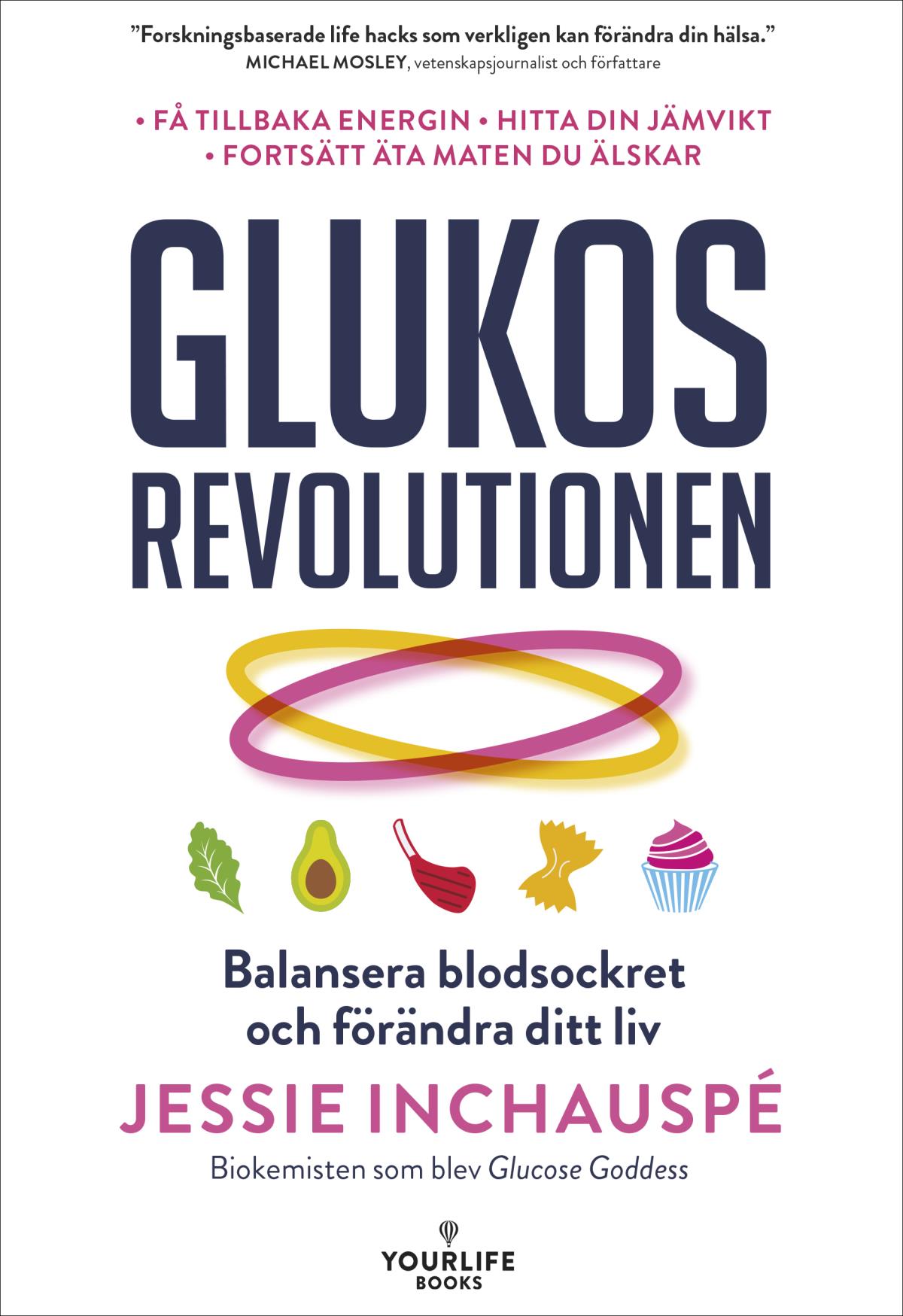Glukosrevolutionen - Balansera Ditt Blodsocker Och Förändra Ditt Liv