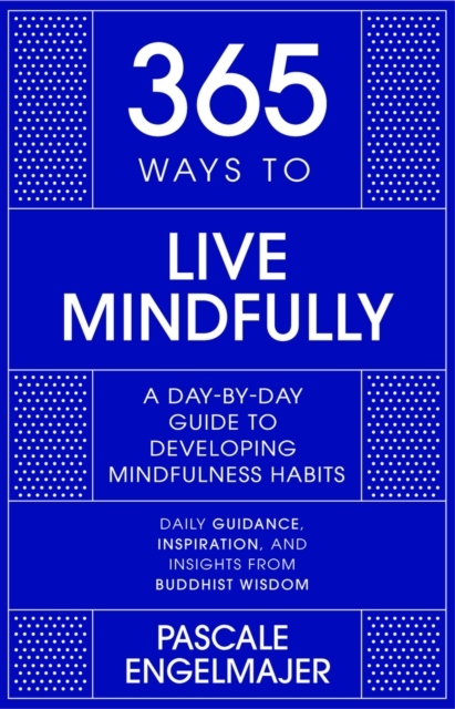 365 Ways To Live Mindfully