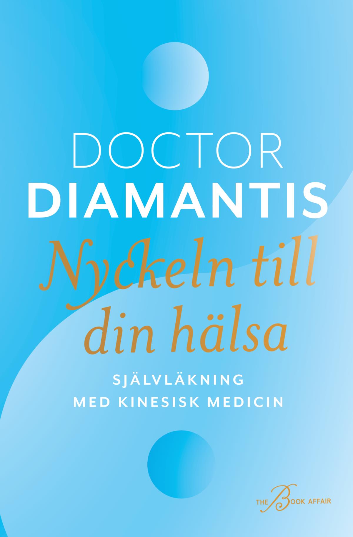 Nyckeln Till Din Hälsa - Självläkning Med Kinesisk Medicin