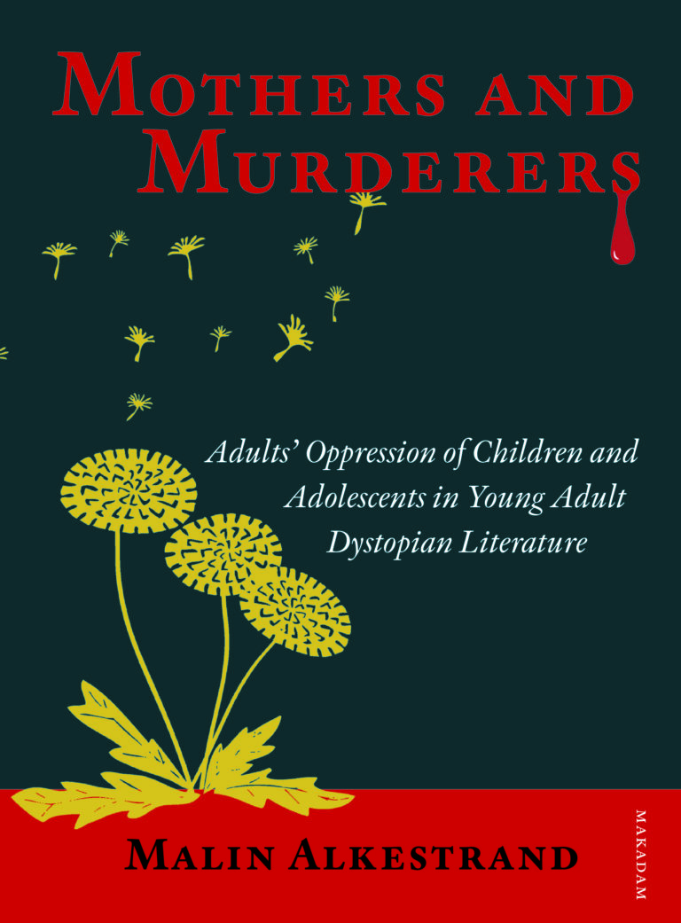 Mothers And Murderers - Adults' Oppression Of Children And Adolescents In Young Adult Dystopian Literature