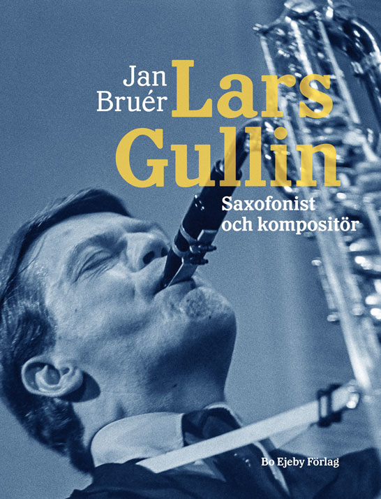Lars Gullin - Saxofonist Och Kompositör