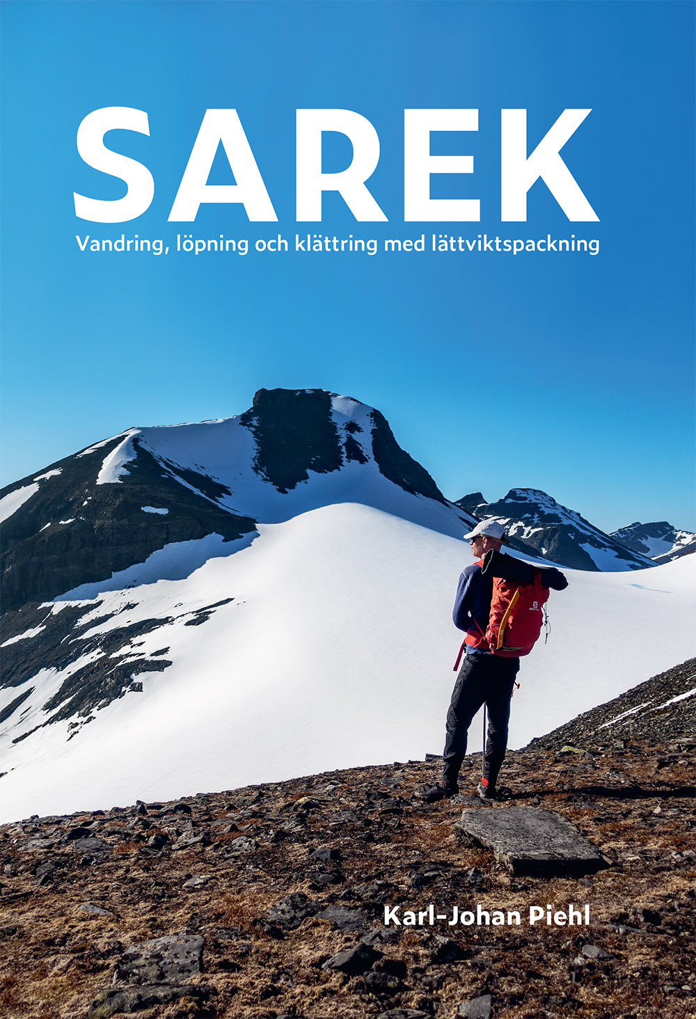 Sarek - Vandring, Löpning Och Klättring Med Lättviktspackning