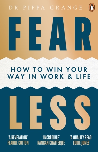 Fear Less - How To Win Your Way In Work And Life