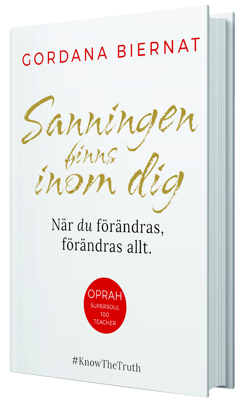 Sanningen Finns Inom Dig - När Du Förändras, Förändras Allt