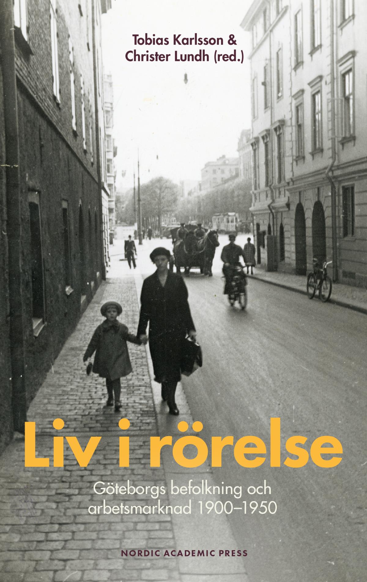 Liv I Rörelse - Göteborgs Befolkning Och Arbetsmarknad 1900-1950