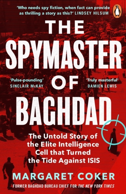 Spymaster Of Baghdad - The Untold Story Of The Elite Intelligence Cell That