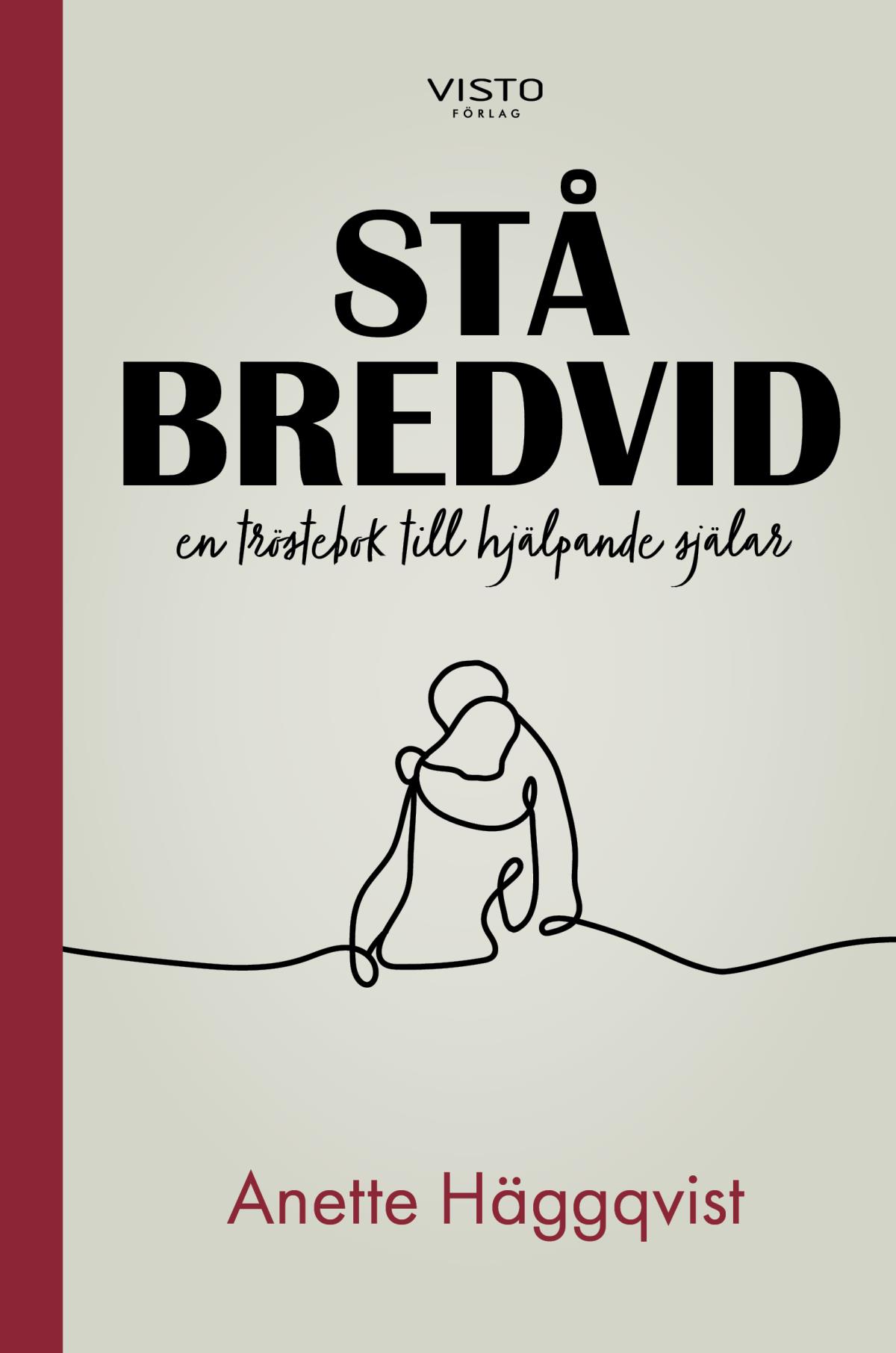 Stå Bredvid - En Tröstebok Till Hjälpande Själar