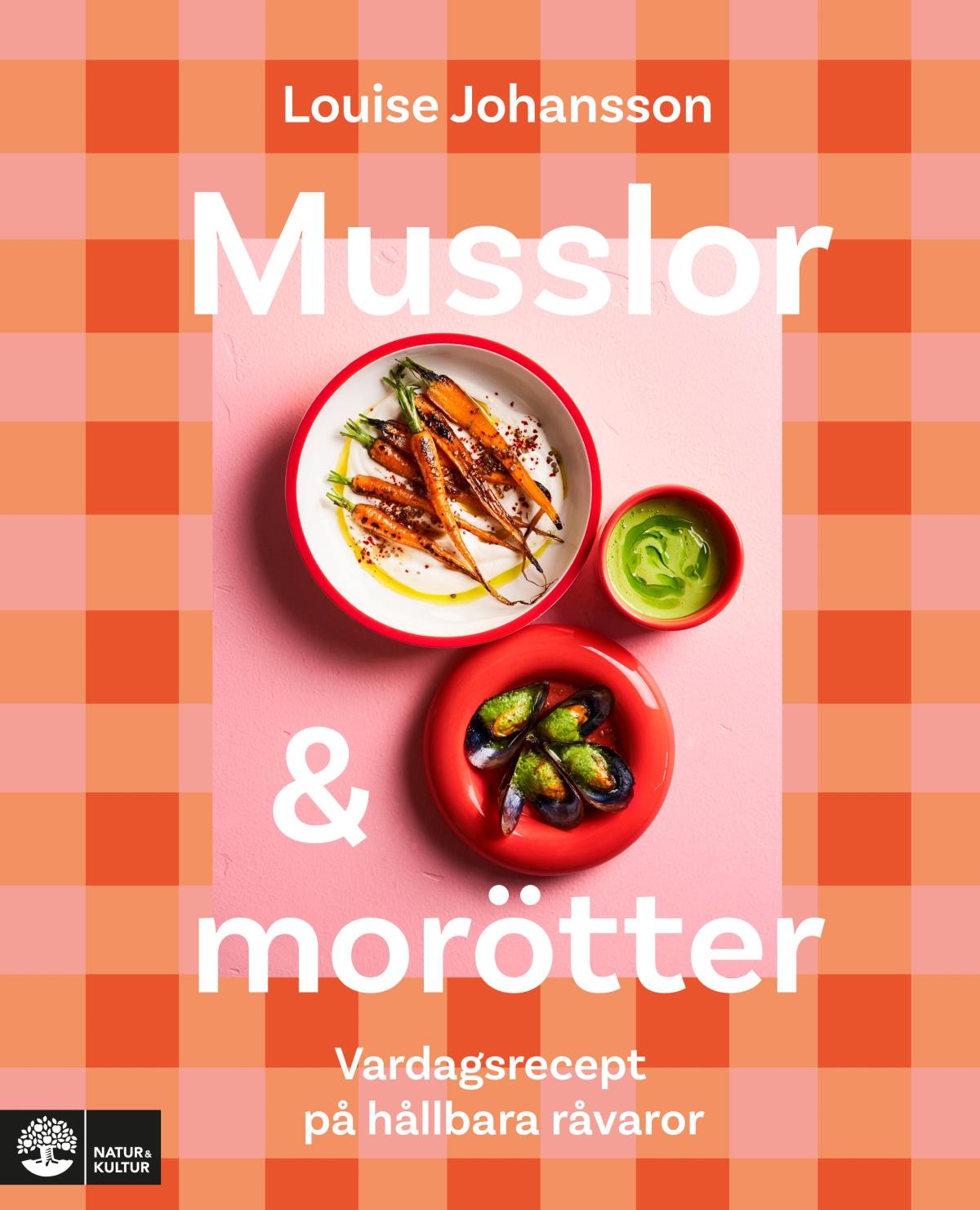 Musslor & Morötter - Vardagsrecept På Hållbara Råvaror