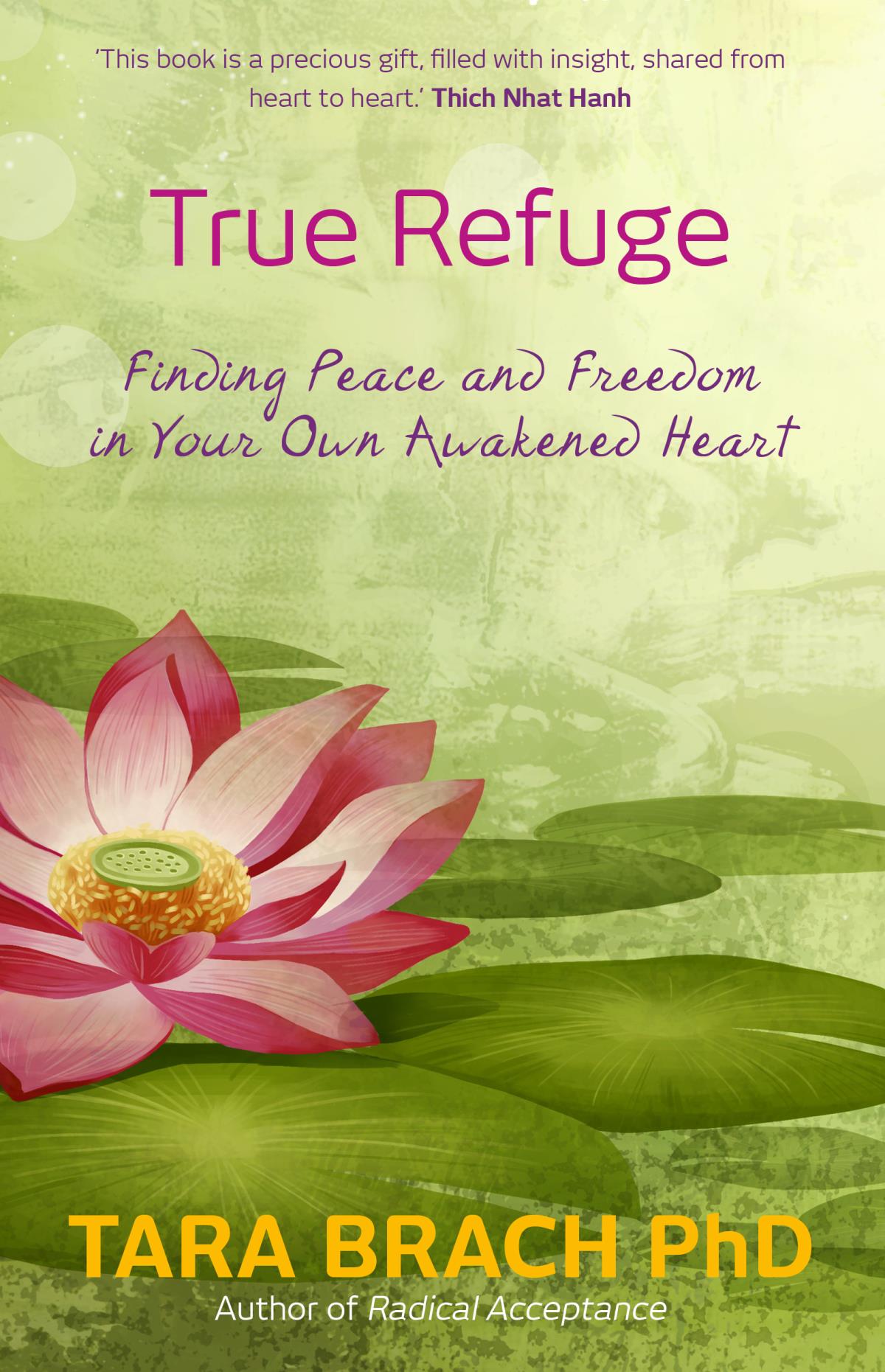 Tara Brach - True Refuge - Finding Peace And Freedom In Your Own ...