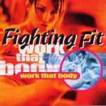 Fighting Fit / Work That Body (Sound Factory)