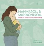 Mammaroll & Snippkontroll - Du Och Din Kropp Året Efter Förlossningen