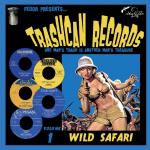 Trashcan Records 01 - Wild Safari